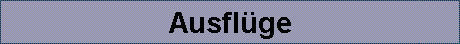 Ausfl�ge