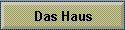 Das Haus