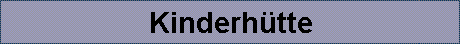 Kinderh�tte