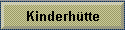 Kinderh�tte