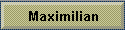 Maximilian